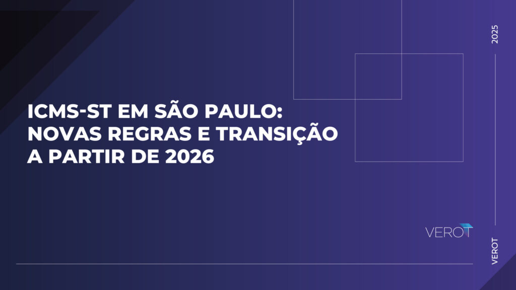 ICMS-ST em São Paulo: novas regras a partir de 2026 e oportunidades na exclusão do ICMS-ST do PIS/COFINS