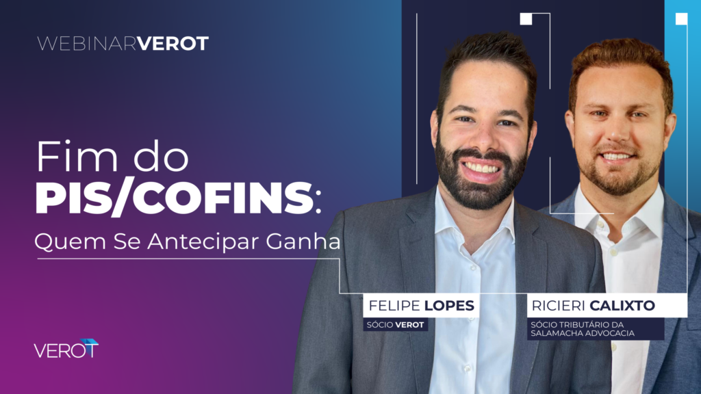 Fim do PIS/COFINS: Quem Se Antecipar Ganha